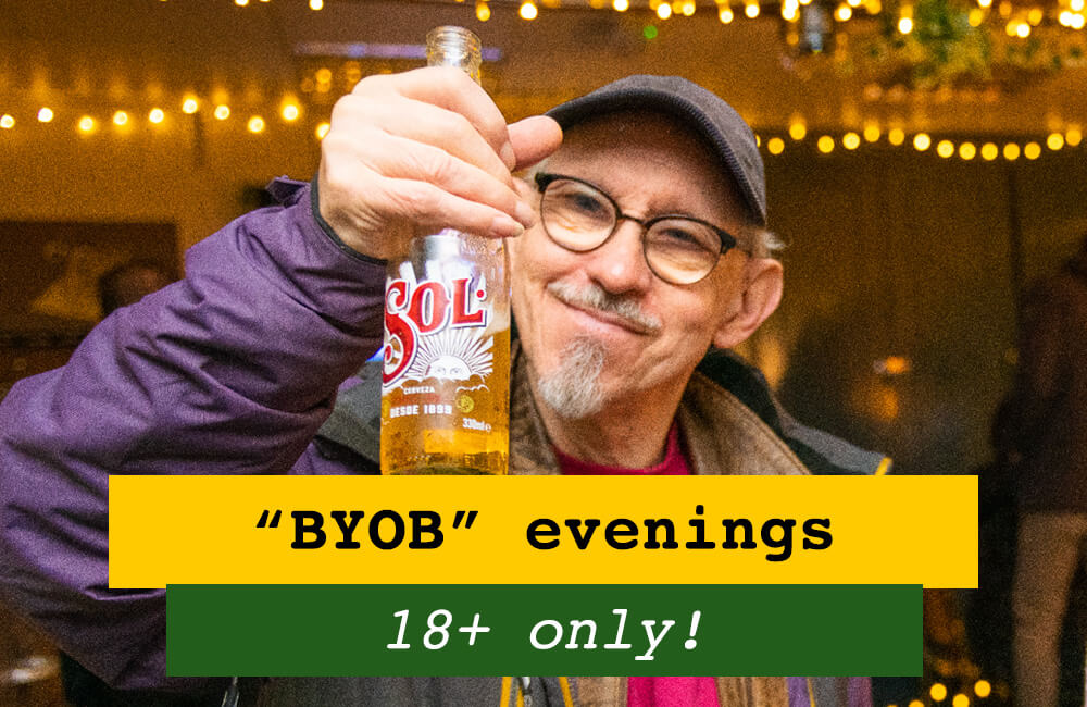 BYOB evenings (grown ups only!)